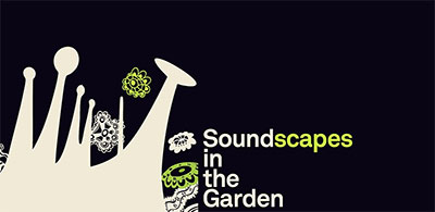 Soundscapes in the Garden 
